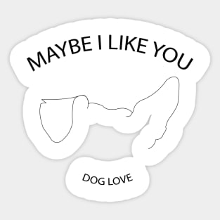 dog ears maybe i like you line art Sticker